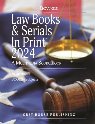 Law Books & Serials in Print - 3 Volume Set, 2024