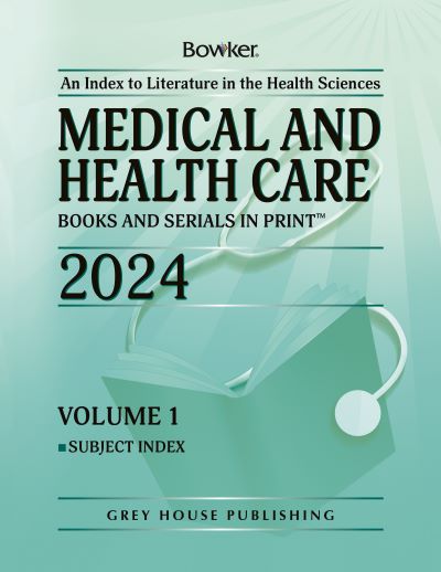 Medical & Health Care Books & Serials in Print - 3 Volume Set, 2024