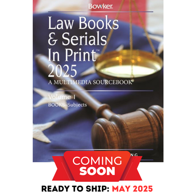 Law Books & Serials in Print - 3 Volume Set, 2025