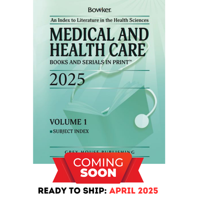 Medical & Health Care Books & Serials in Print - 3 Volume Set, 2025