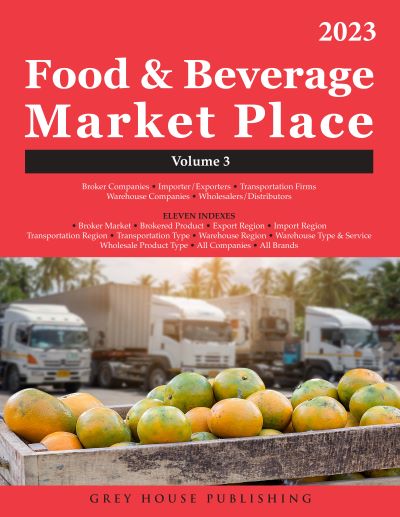Food & Beverage Market Place: Volume 3 - Brokers/Wholesalers/Importer, etc, 2023