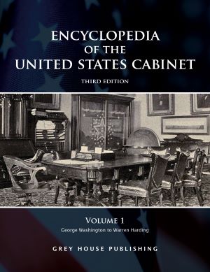 Encyclopedia of the United States Cabinet, Third Edition
