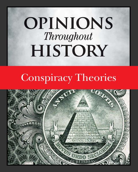 Opinions Throughout History: Conspiracy Theories