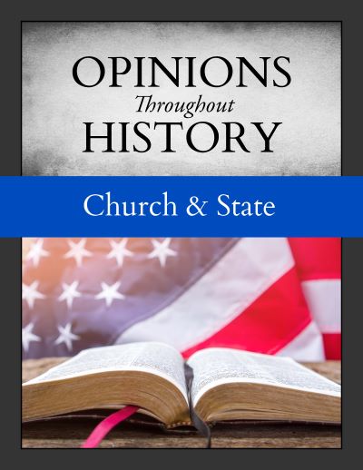 Opinions Throughout History: Church & State