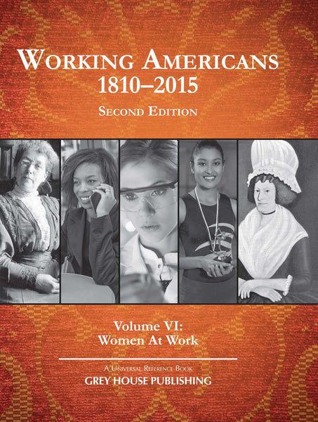 Working Americans, 1880-2015 - Vol. 6: Women At Work, Second Edition