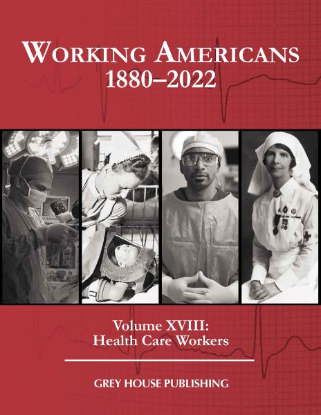 Working Americans 1880-2022: Vol. 18: Health Care Workers